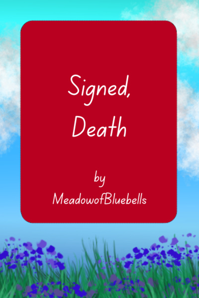 Signed, Death