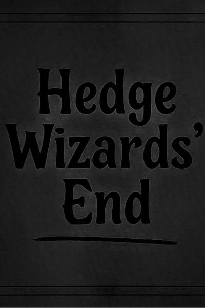 The Hedge Wizards' End