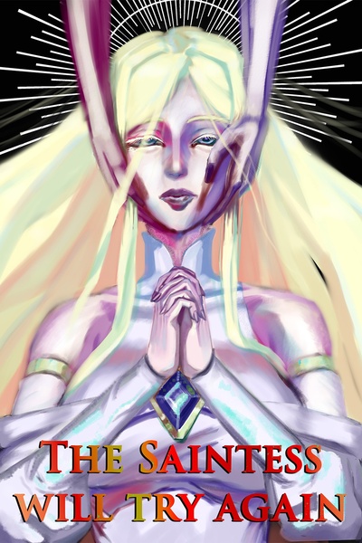 The Saintess Will Try Again