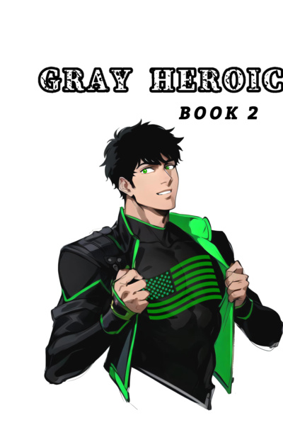 Gray Heroics: Book 2