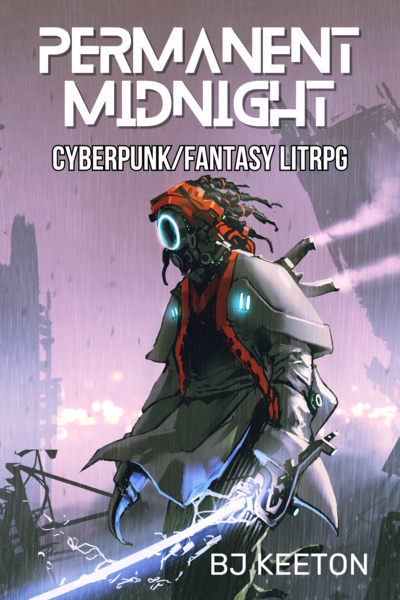 Permanent Midnight - Cyberpunk Fantasy LitRPG