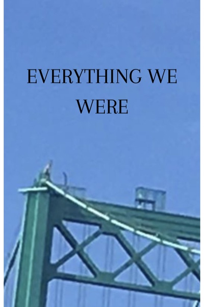 EVERYTHING WE WERE - BOOK IV