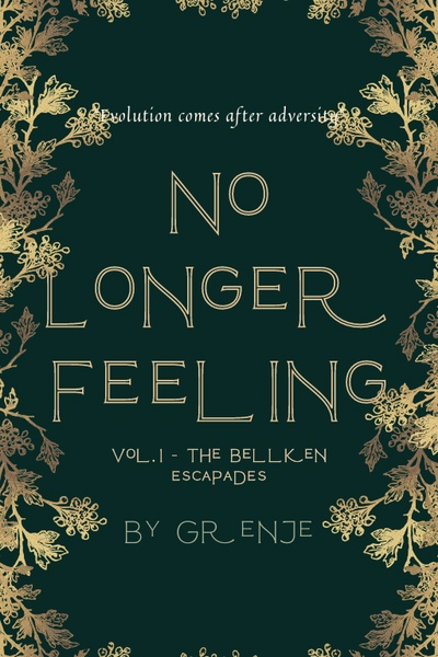 No Longer Feeling Vol.1 [The Bellken Escapades]