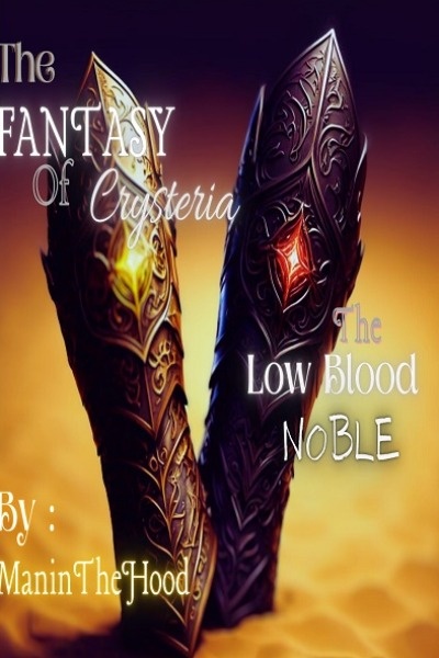 The Fantasy Of Crysteria : The Low Blood Noble