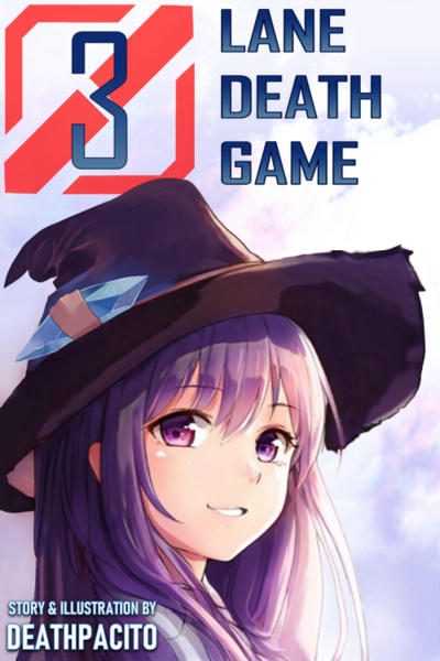 [Complete] Three Lane Death Game - A LitRPG isekai