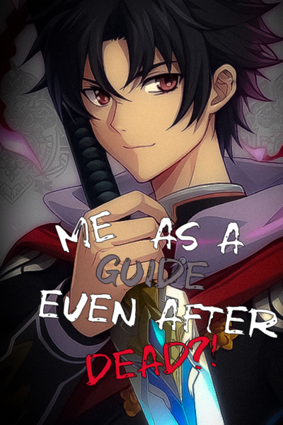 Me As A Guide Even After Dead?!