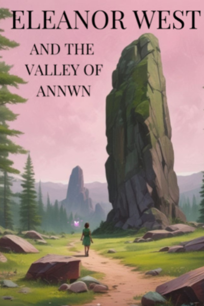 Eleanor West and the Valley of Annwn [POKEMON OC/ISEKAI]