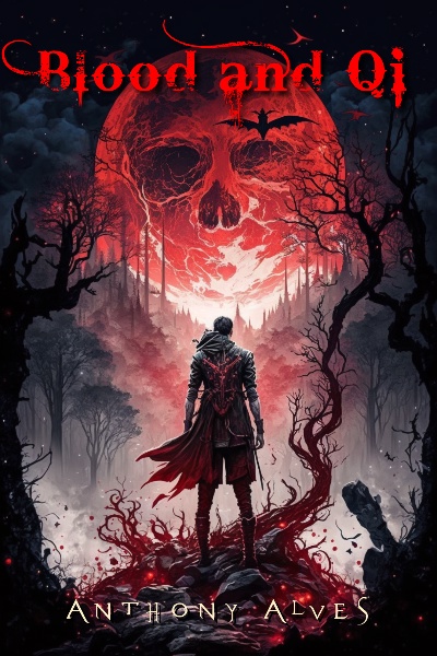 Blood and Qi: A Vampire Xianxia LitRPG (Book 2 stubbing sometime in January)