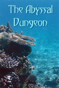 The Abyssal Dungeon