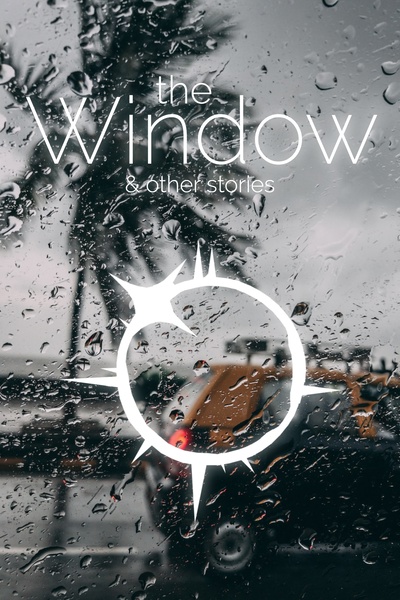 The Window (and Other Stories)