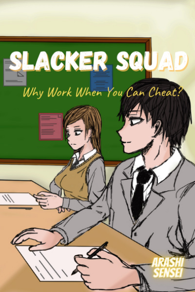 Slacker Squad: Why Work When You Can Cheat?