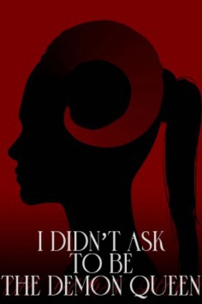 I didn’t ask to be the Demon Queen