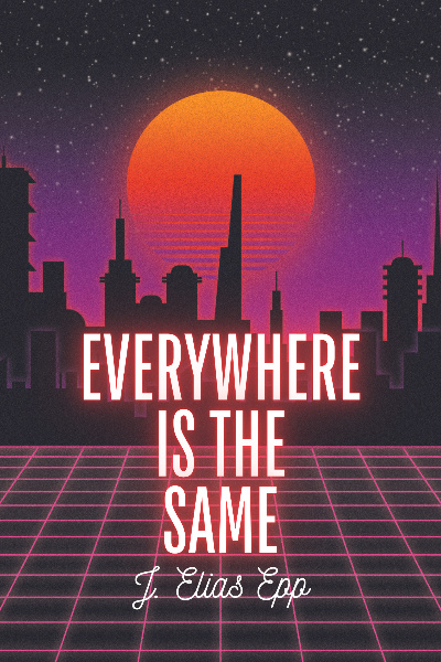 Everywhere is the Same