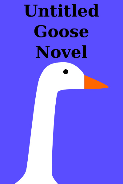 Untitled Goose Novel