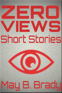 Zero Views: Short Stories