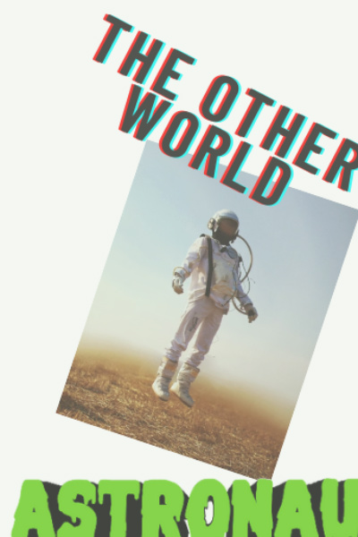 The Other World: Astronaut