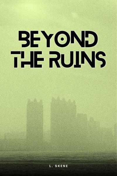 Beyond the Ruins