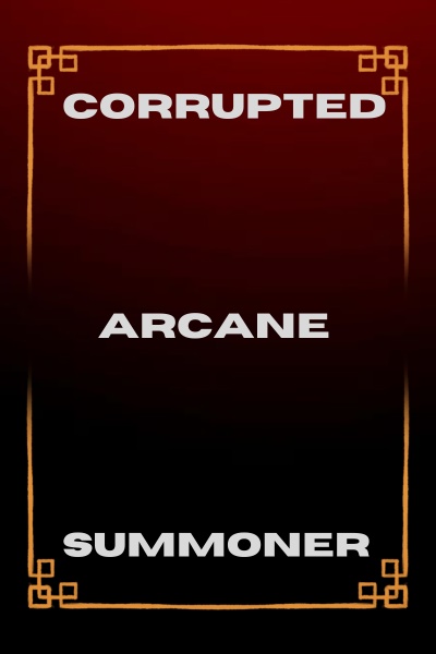 Corrupted Arcane Summoner