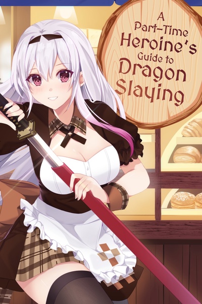 A Part-Time Heroine's Guide To Dragonslaying