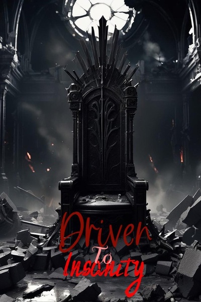 Driven to Insanity