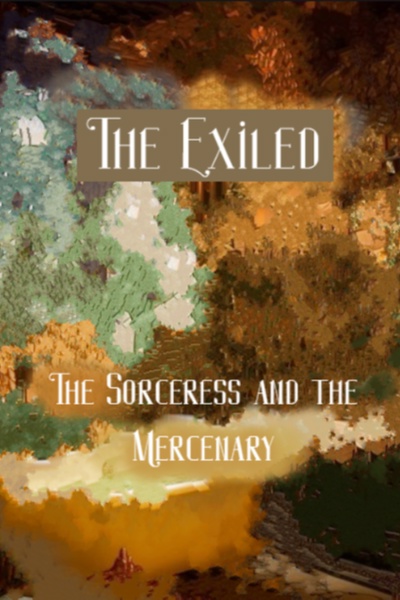 The Exiled: The Sorceress and the Mercenary