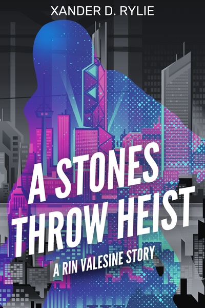 A Stones Throw Heist: A Rin Valesine Short Story [A Fantasy Heist Short Story] [Complete]