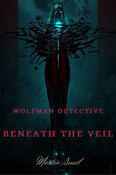 WOLFMAN DETECTIVE: BENEATH THE VEIL