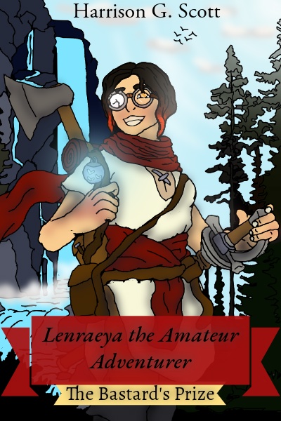 Lenraeya the Amateur Adventurer Book One: The Bastard’s Prize
