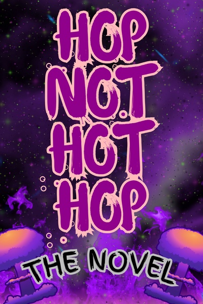 HOP not hot hop - The Novel [Pokemon Character Fanfiction]