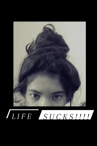 Life Sucks!!!