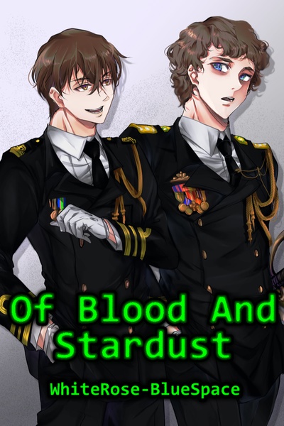 Of Blood and Stardust [Military Hard Sci-Fi | Space Opera]