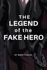 The Legend of the Fake Hero