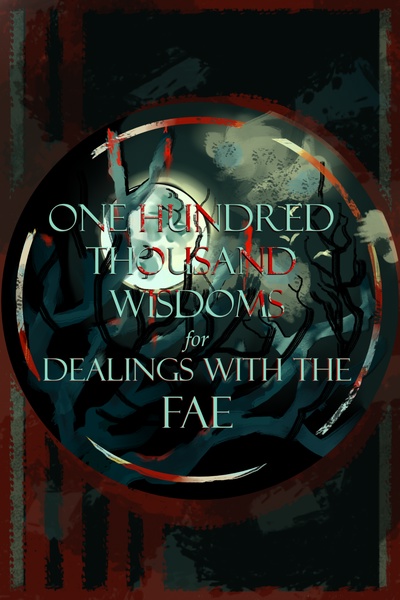 One Hundred Thousand Wisdoms for Dealings With the Fae