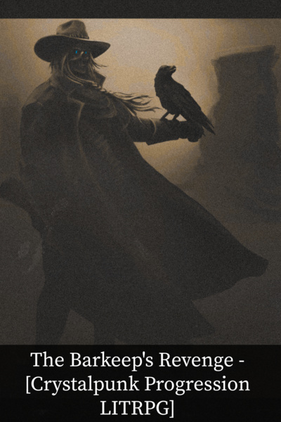 The Barkeep's Revenge - [Crystalpunk Progression LitRPG]