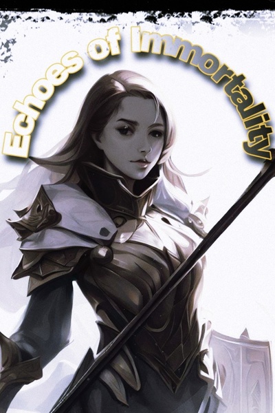 Echoes of Immortality